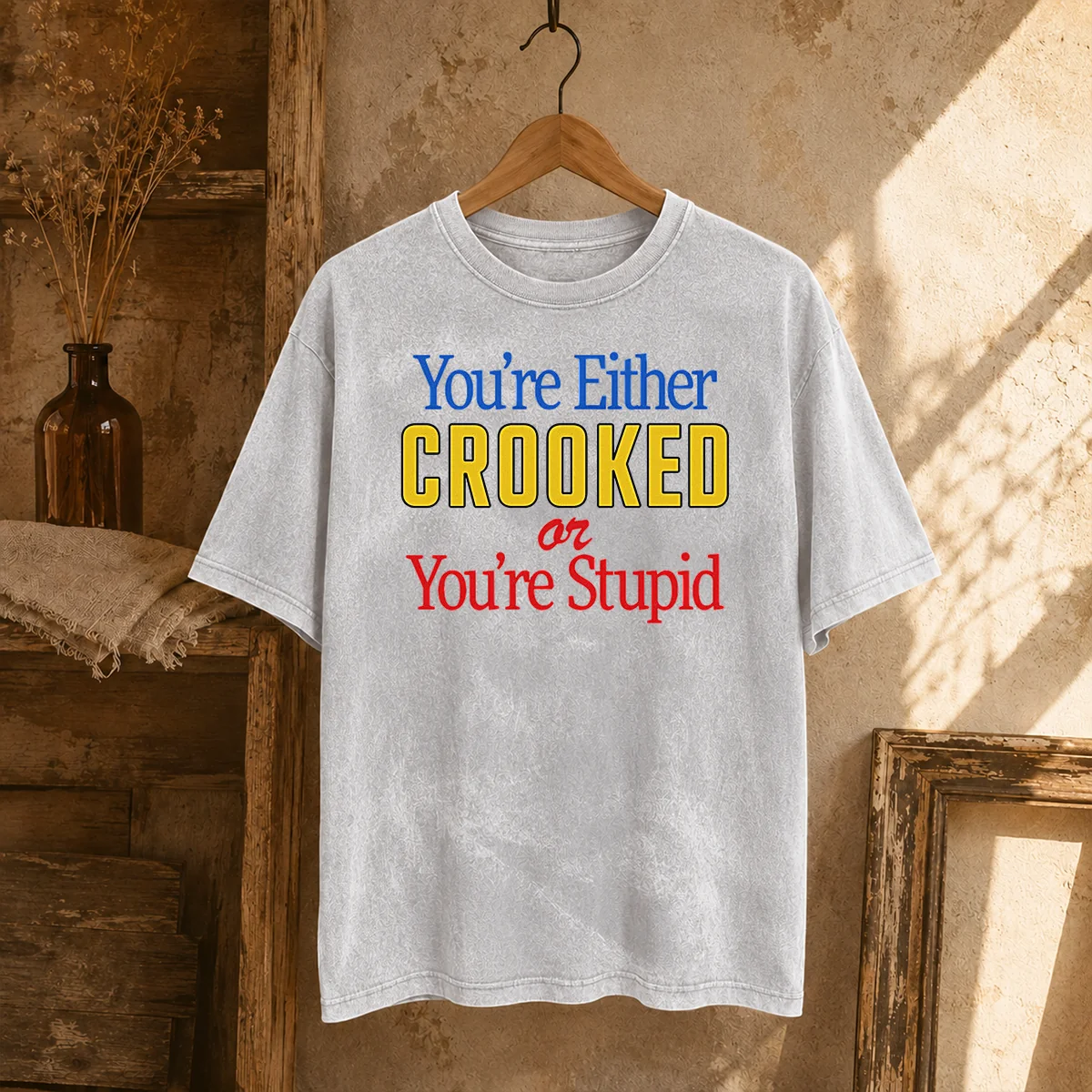 Pretty Crooked Or Stupid Shirt - Image 8