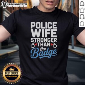 Official Police Wife Stronger Than The Badge Heart Cuffs T-Shirt