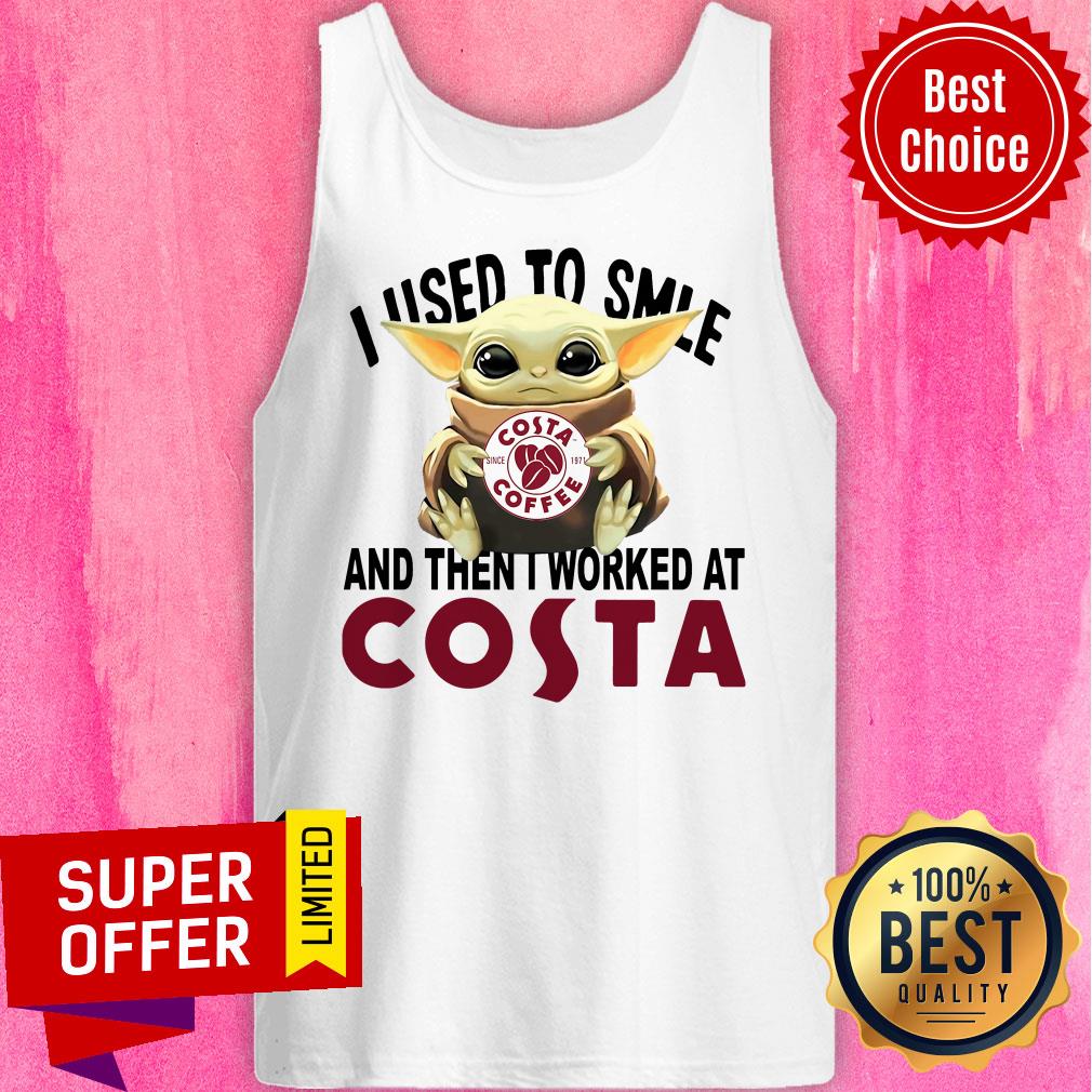 Nice Baby Yoda I Used To Smile And Then I Worked At Costa Shirt - Image 4