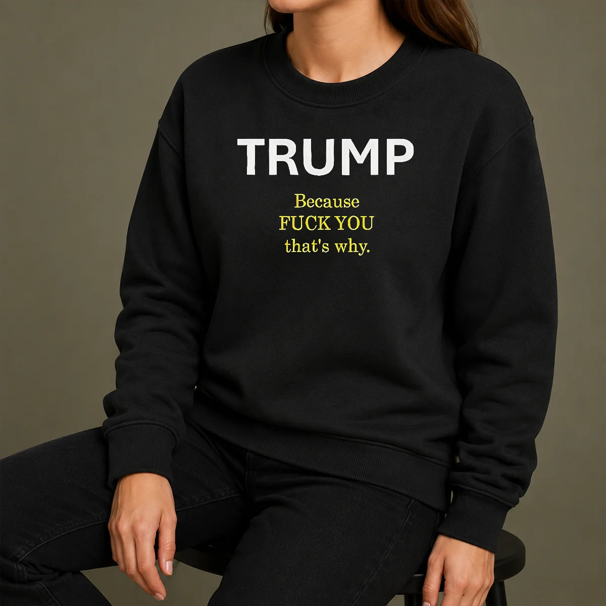 Nice Trump Because Fuck You That's Why Political Shirt - Image 7