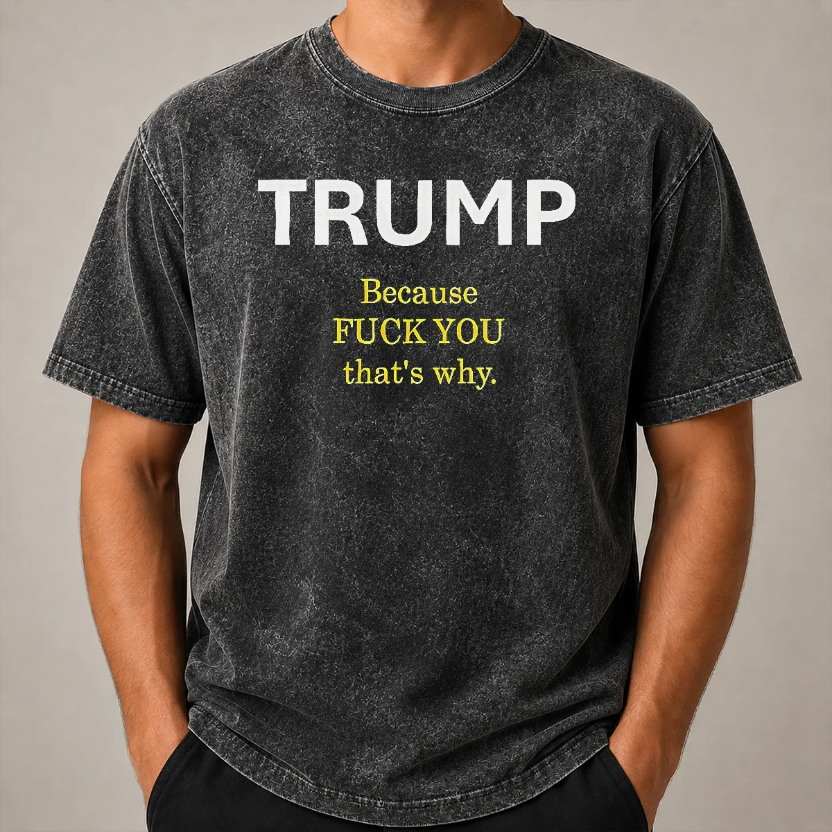 Nice Trump Because Fuck You That's Why Political Shirt - Image 8