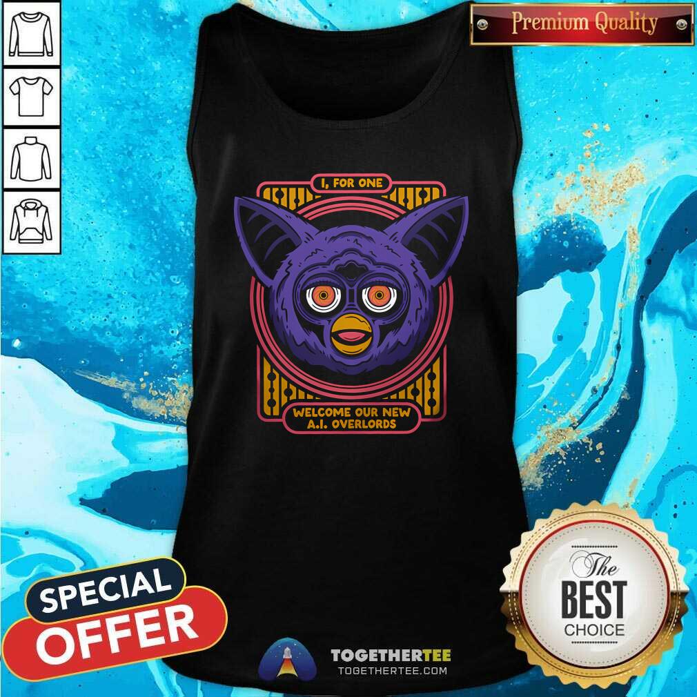 Funny I For One Welcome Our NewFurry AI Overlords T-Shirt - Image 4