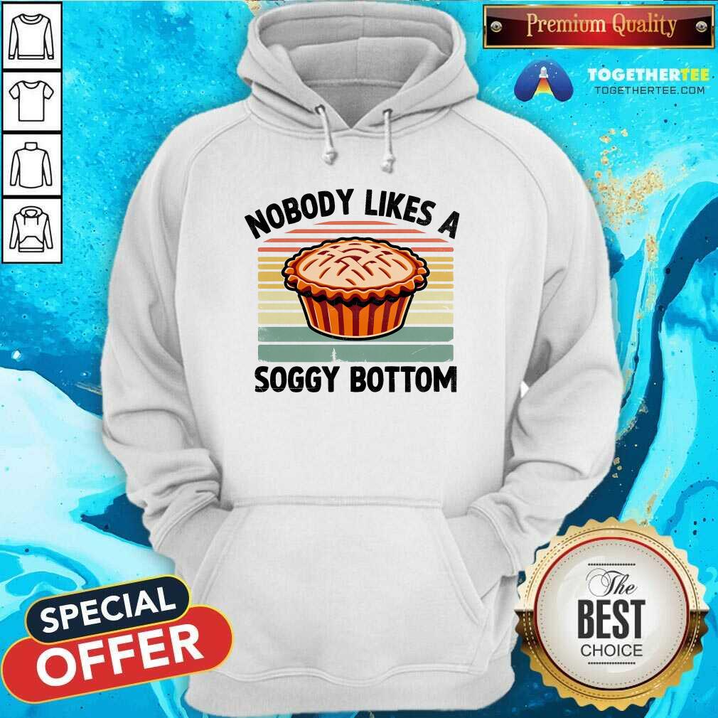 Pretty Nobody Likes A Soggy Bottom Pie Baking Baker T-Shirt - Image 5