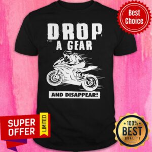 Awesome Bike Drop A Gear And Disappear Shirt