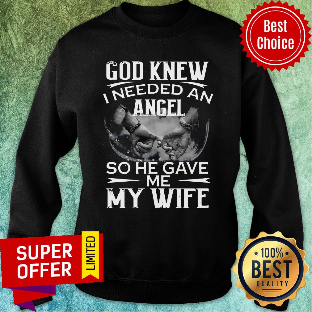 Funny God Knew I Needed An Angel So He Gave Me My Wife Shirt - Image 5
