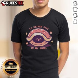 Cute I'd Rather Stay In My Shell T-Shirt