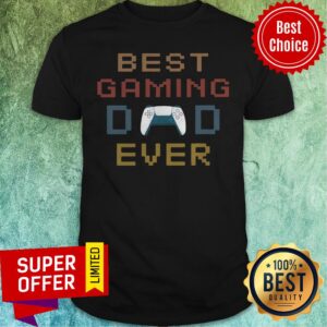 Funny Best Gaming Dad Ever Shirt