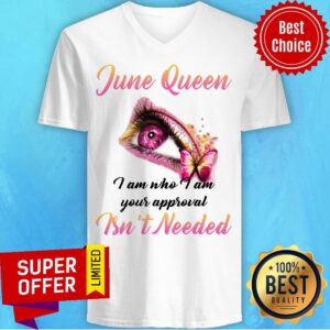 Alternative view of June Queen I Am Who I Am Your Approval Ins't Needed Shirt