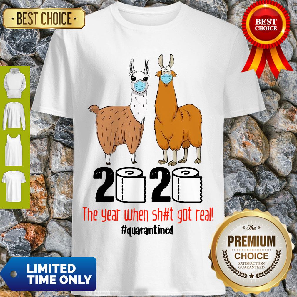 Top Llama 2020 The Year When Shit Got Real #quarantined Shirt