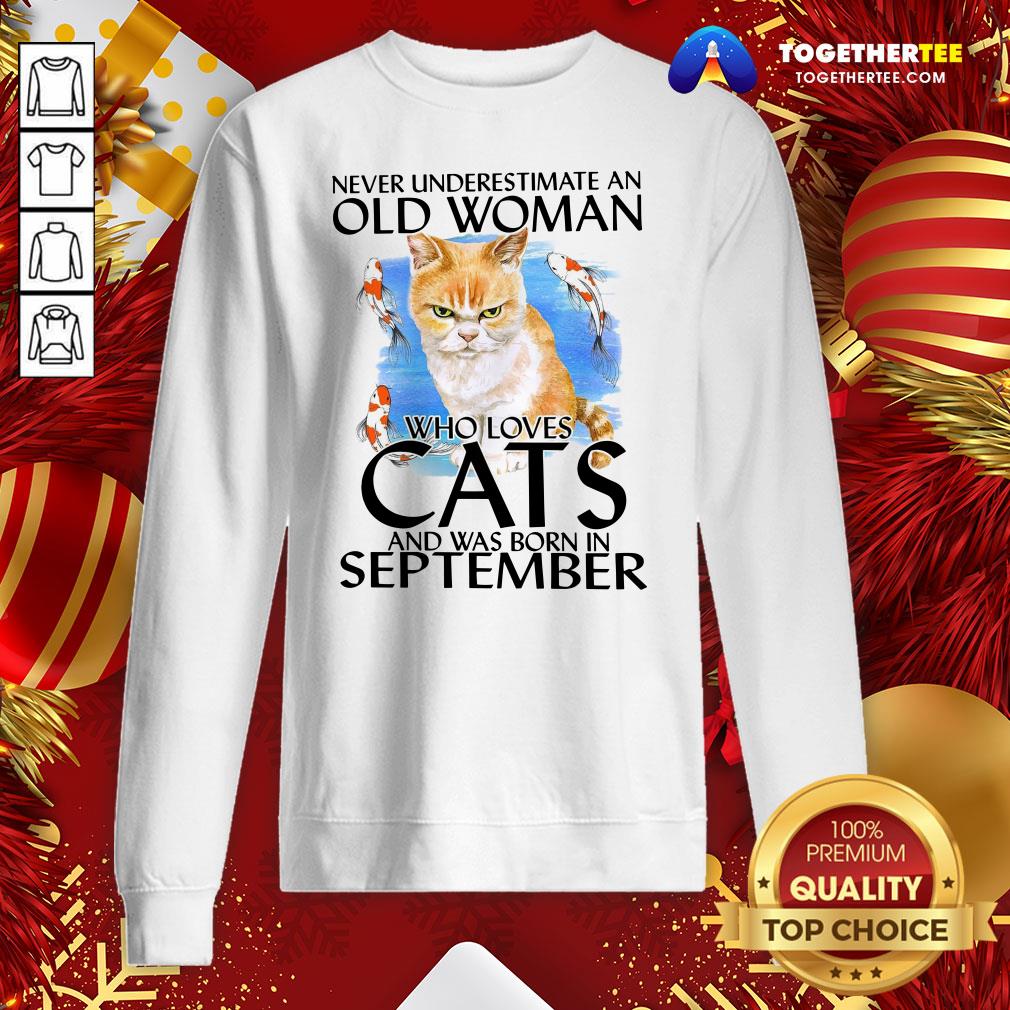 Lovely Never Underestimate An Old Woman Who Loves Cats And Was Born In September Shirt - Image 2