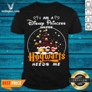 Merry Christmas I Am A Disney Princess Unless Hogwarts Needs Me Harry Potter Shirt