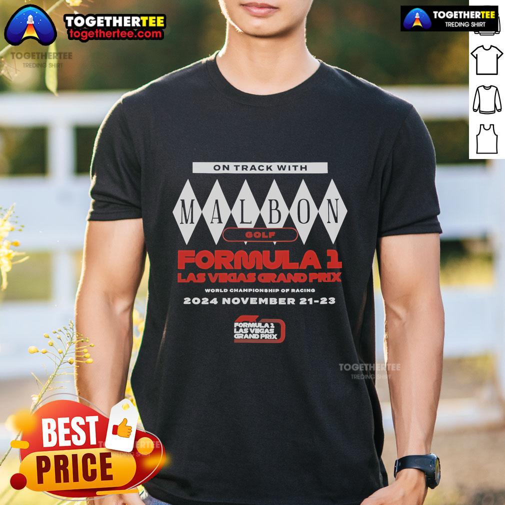 Official On Track With Malbon Golf Formula 1 Las Vegas Grand Prix World Championship Of Racing T-Shirt