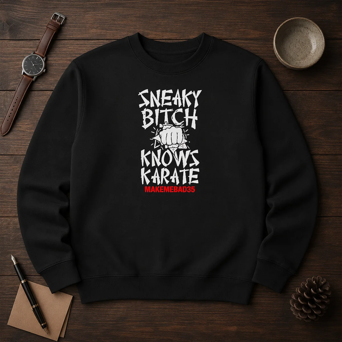 Original Sneaky Bitch Knows Karate Makemebad35 Funny Quote Shirt - Image 7