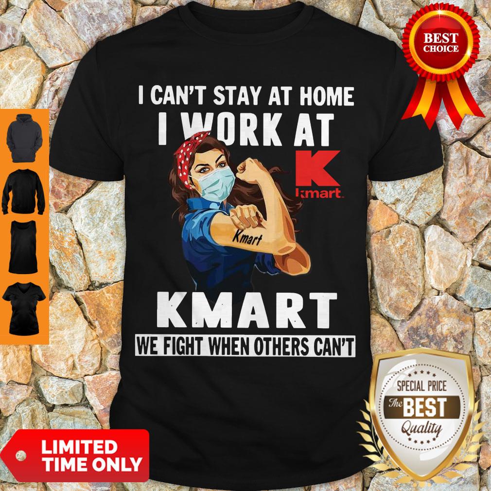 Strong Woman Face Mask I Can’t Stay At Home I Work At Kmart We Fight When Others Can’t Shirt