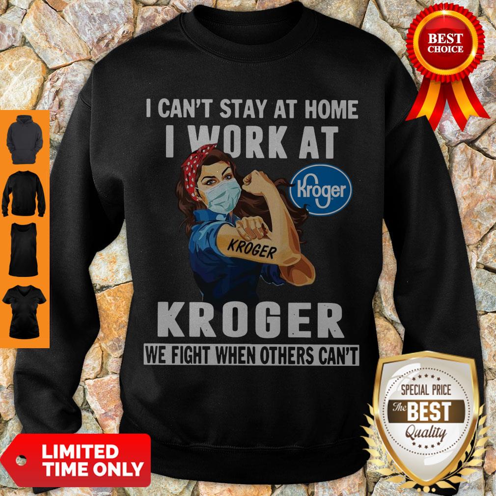 Strong Woman Face Mask I Can’t Stay At Home I Work At Kroger We Fight When Others Can’t Shirt - Image 3