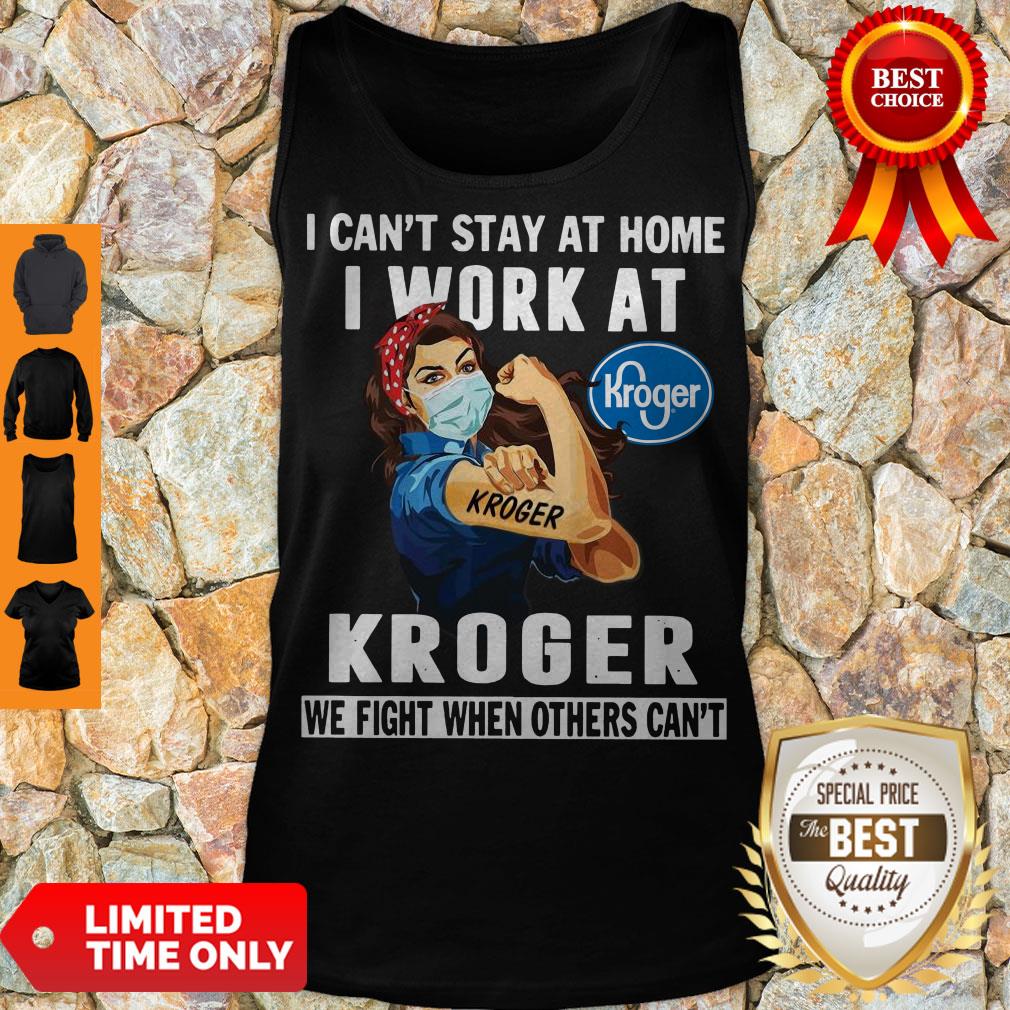 Strong Woman Face Mask I Can’t Stay At Home I Work At Kroger We Fight When Others Can’t Shirt - Image 4