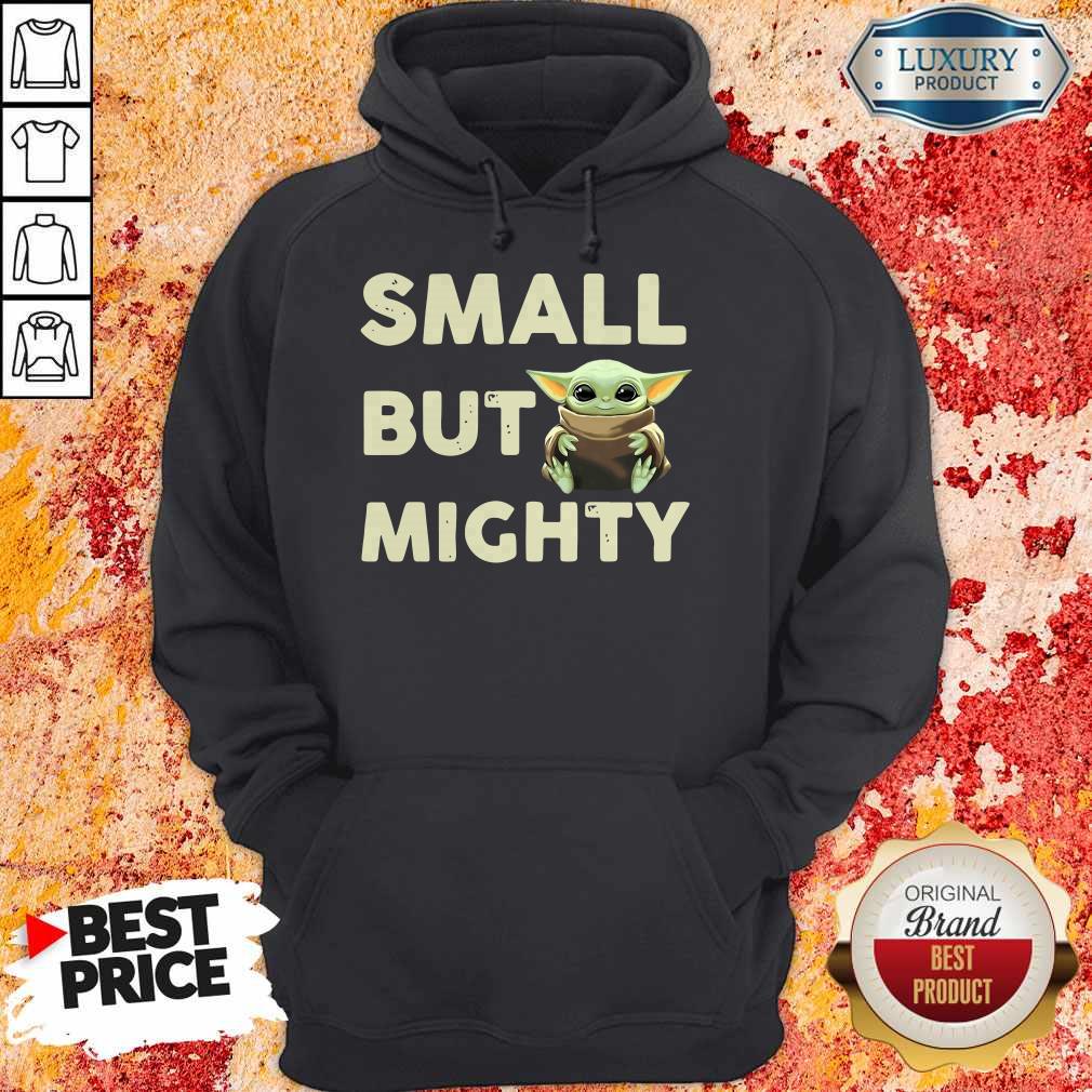 Top Baby Yoda Small But Mighty Shirt - Image 2