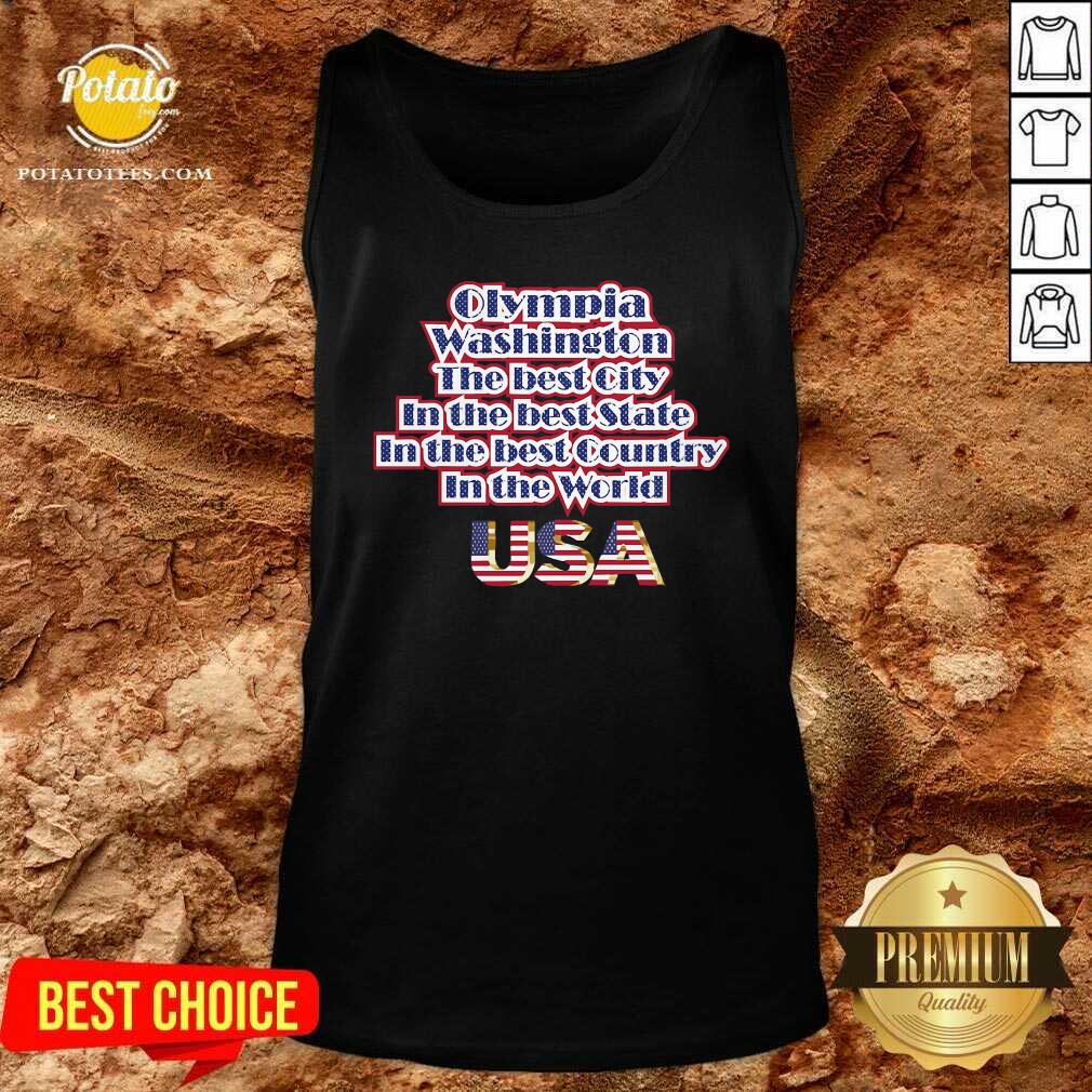 Top Olympia Washington The Best City In The Best State In The Best Country In The World USA Shirt - Image 3