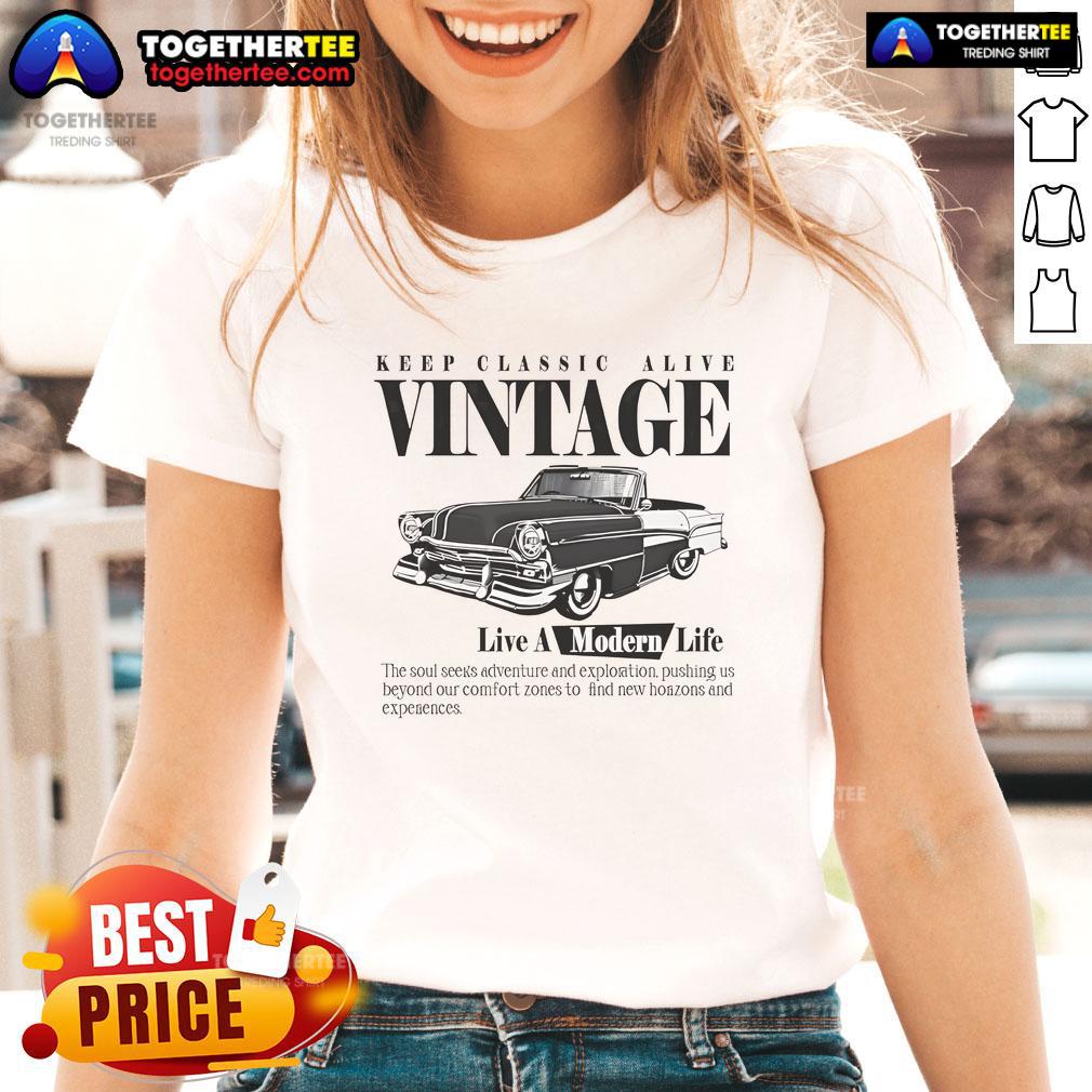Premium Keep Classic Alive Vintage Live A Modern Life T-Shirt - Image 3