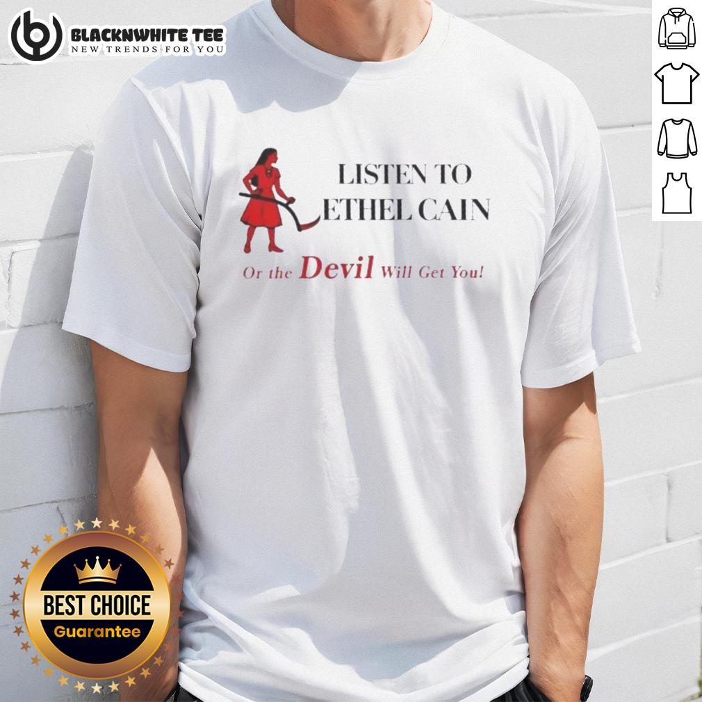 Top Listen To Ethel Cain Coachella Or The Devil Will Get You T-Shirt