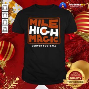 Original Mile High Magic Shirt