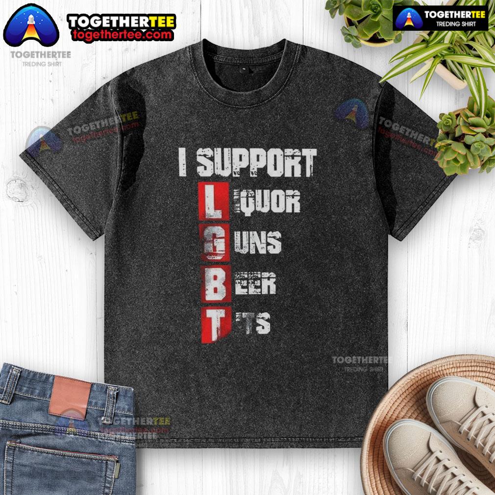 Nice I Support LGBT Liberty Guns Beer Tits Vertical T-Shirt - Image 6