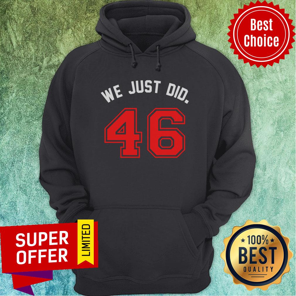 Funny We Just Did 46 Joe Biden Hat Jersey Shirt - Image 2