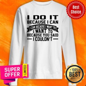 Alternative view of Awesome I Do It Because I Can Shirt