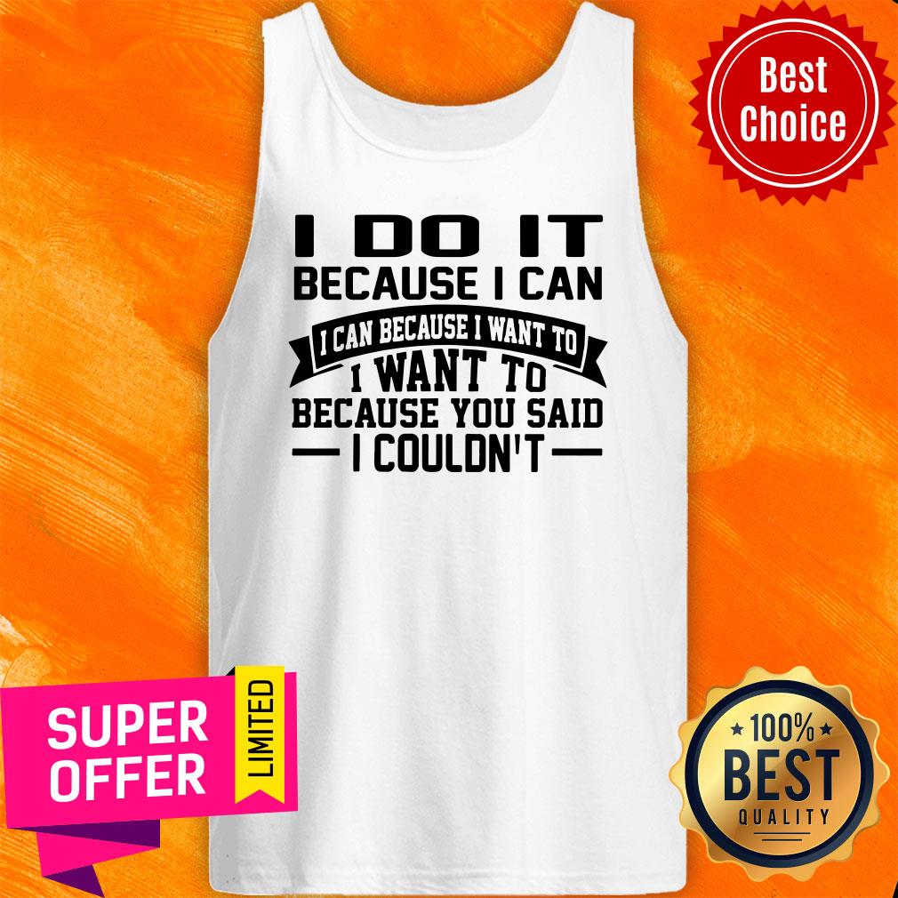 Awesome I Do It Because I Can Shirt - Image 5