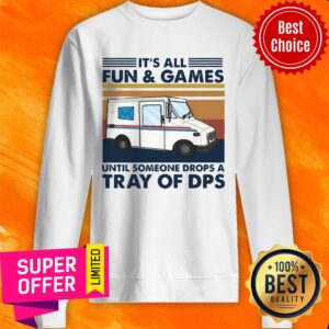 Alternative view of Funny It’s All Fun And Games Until Someone Drops A Tray Of Dps Vintage Shirt