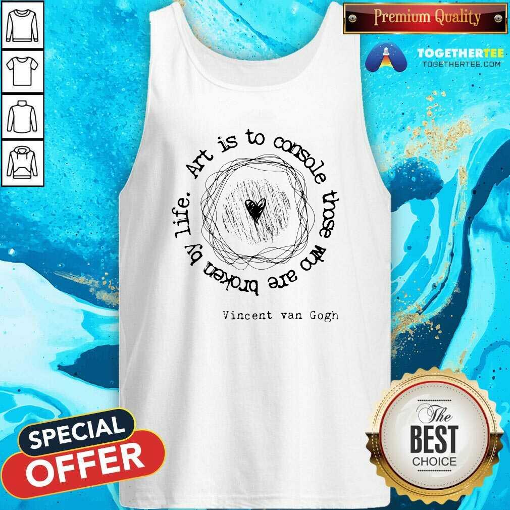 Good Vincent Van Gogh Art Artist Inspirational Quote T-Shirt - Image 3