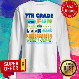 Alternative view of Official 7th Grade Was Fun But Look Out Kindergarten Here I Come 2020 Shirt