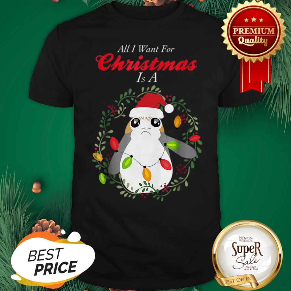 Official Star Wars Porg All I Want Christmas Holiday Shirt