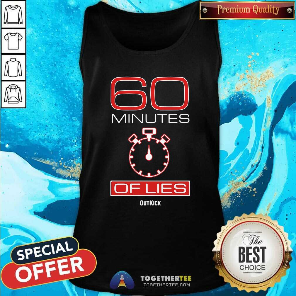 Funny 60 Minutes Of Lies Shirt - Image 4