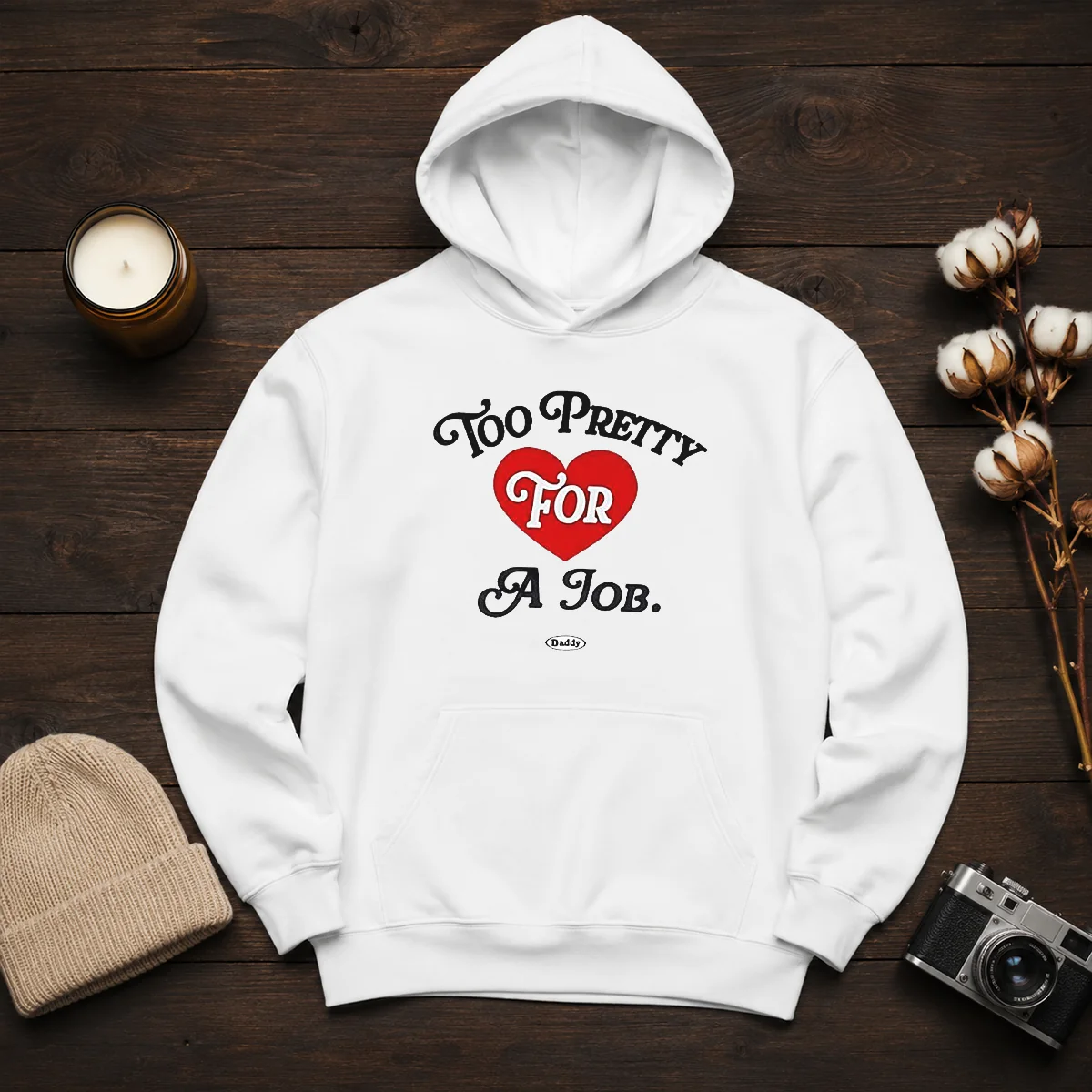 Good Too Pretty For A Job Daddy Text Shirt - Image 6