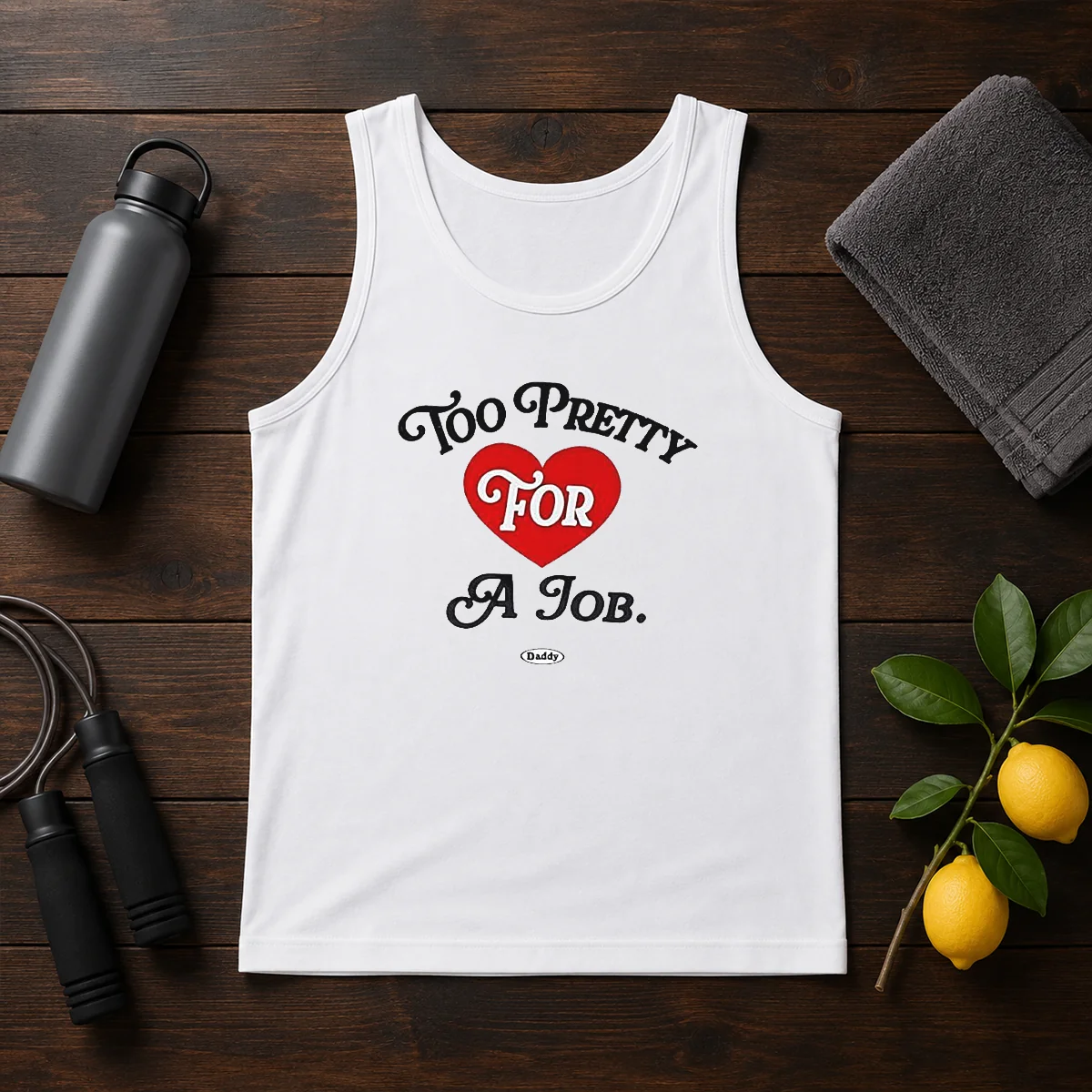 Good Too Pretty For A Job Daddy Text Shirt - Image 3