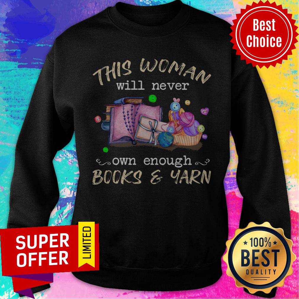 Official This Woman Will Never Own Enough Books And Yarn Shirt - Image 5
