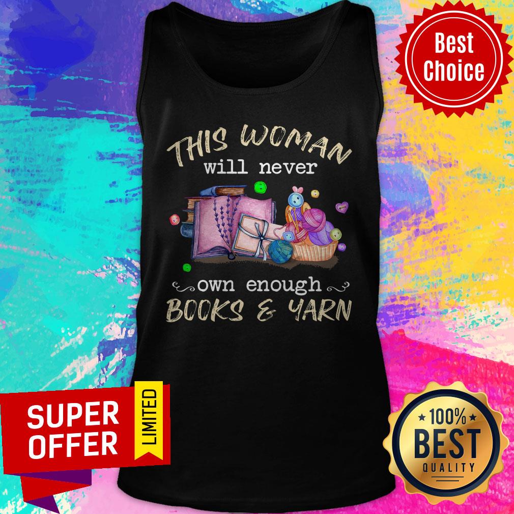 Official This Woman Will Never Own Enough Books And Yarn Shirt - Image 4