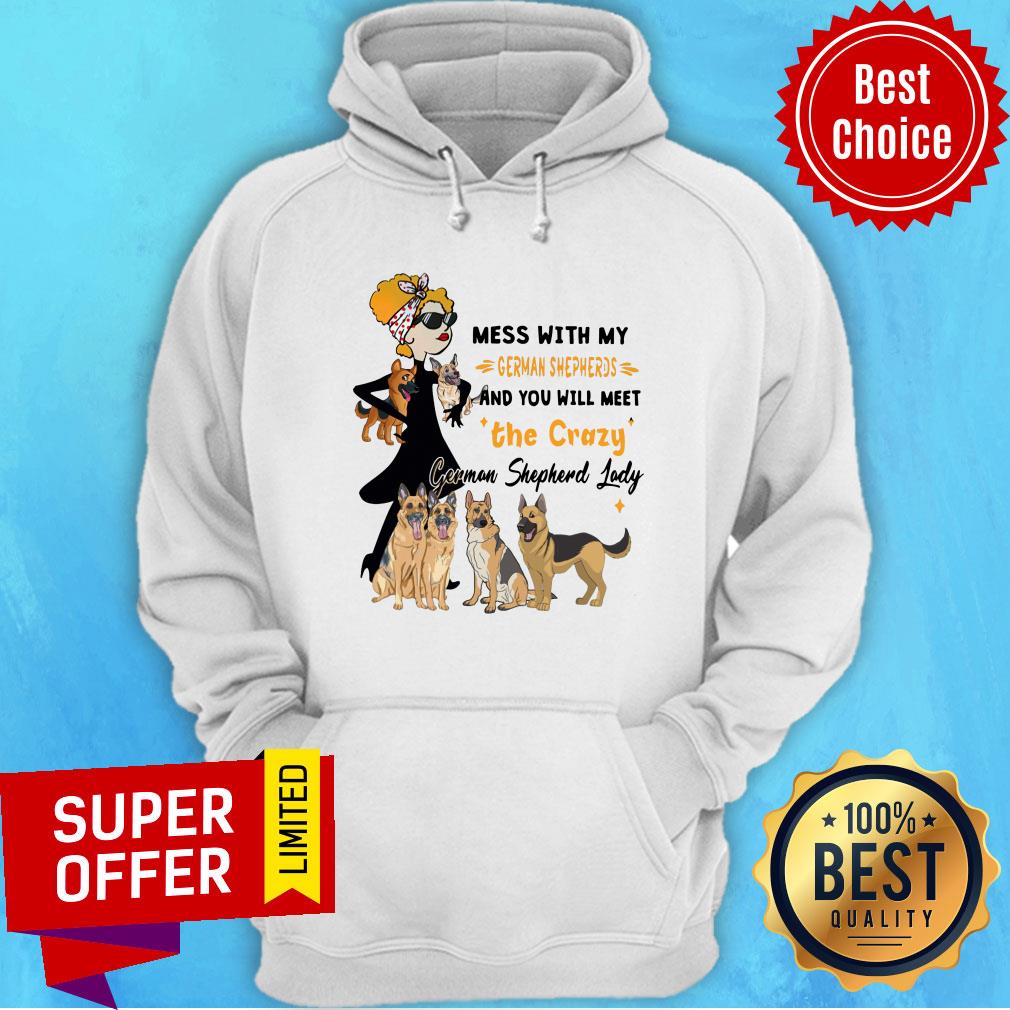 Mess With My German Shepherds The Crazy German Shepherd Lady Shirt - Image 5