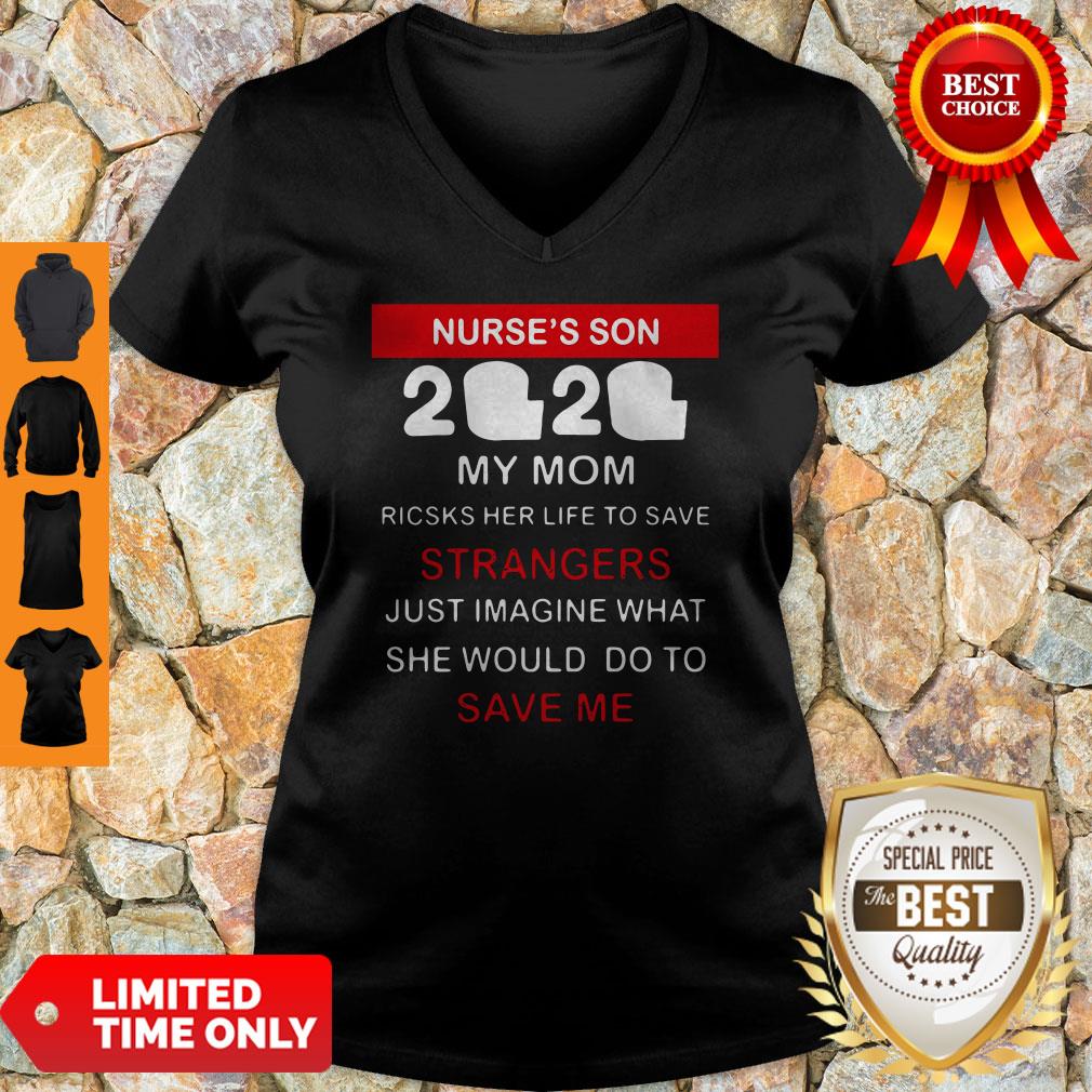 Official Nurse’s Son 2020 My Mom Risks Her Life To Save Strangers Shirt - Image 4