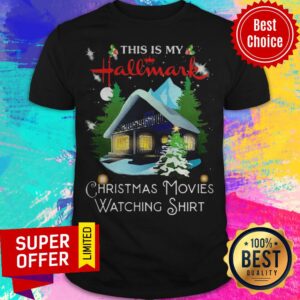 Funny This Is My Hallmark Christmas Movies Watching Shirt