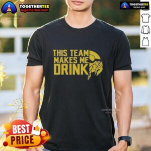Nice This Team Makes Me Drink Minnesota Vikings Logo T-Shirt