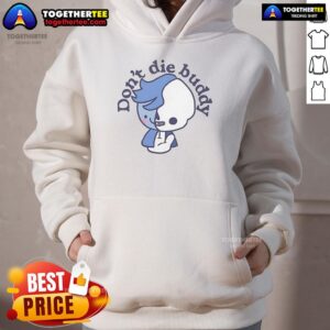 Alternative view of Official Don't Die Buddy T-Shirt