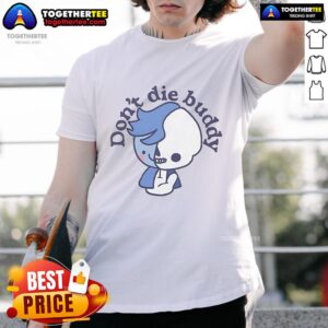 Official Don't Die Buddy T-Shirt