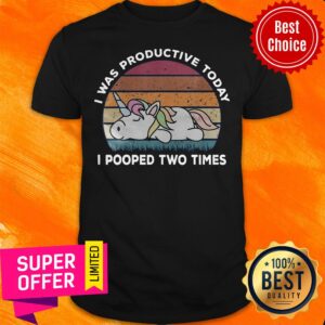 Awesome I Was Productive Today I Pooped Two Times Shirt