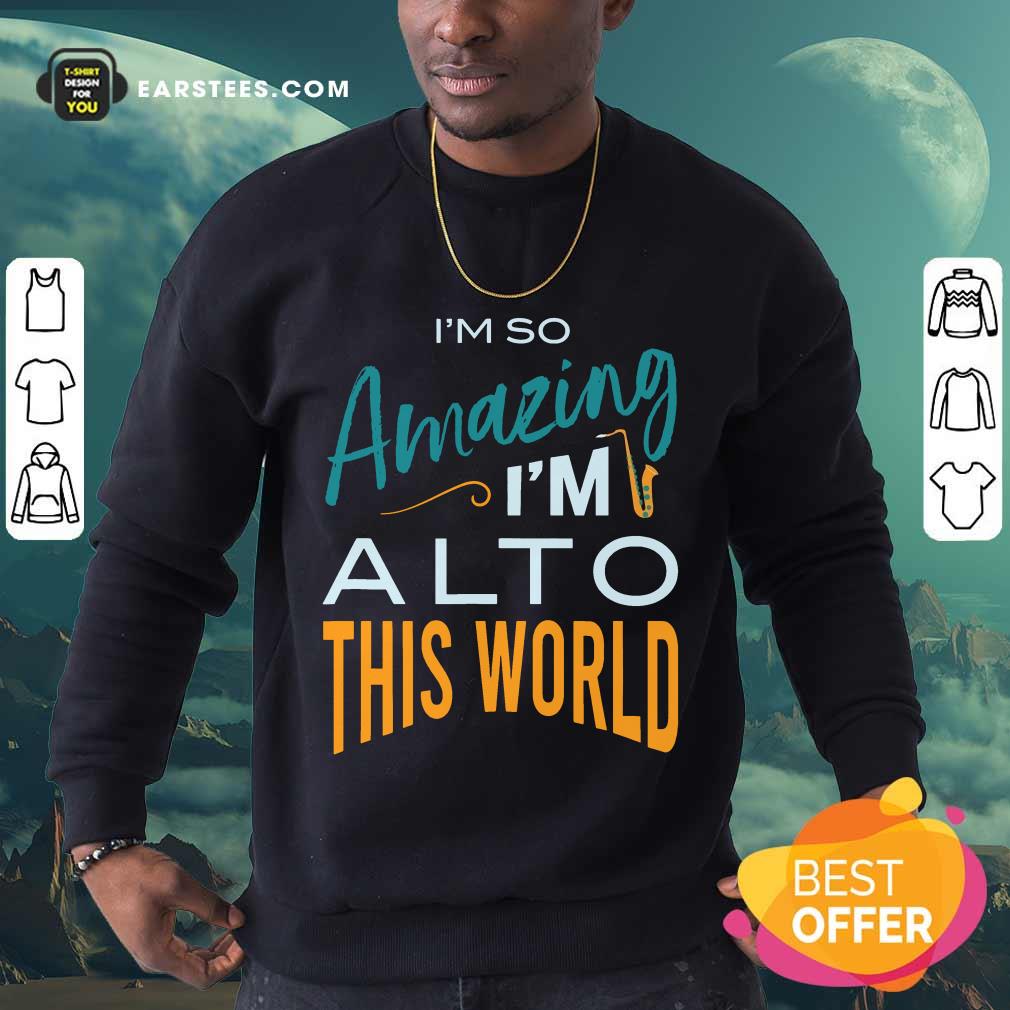 Hot Saxophone Amazing Alto World Shirt - Image 3