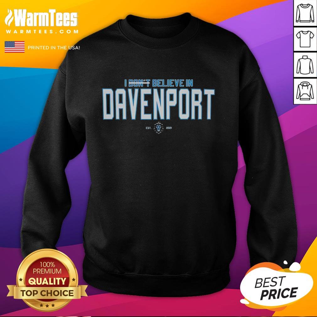 Awesome I Don't Believe In Davenport Detroit Lions T-Shirt - Image 5