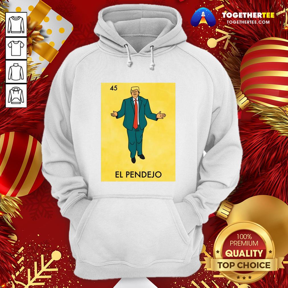 Good Donald Trump 45 El Pendejo Shirt - Image 5