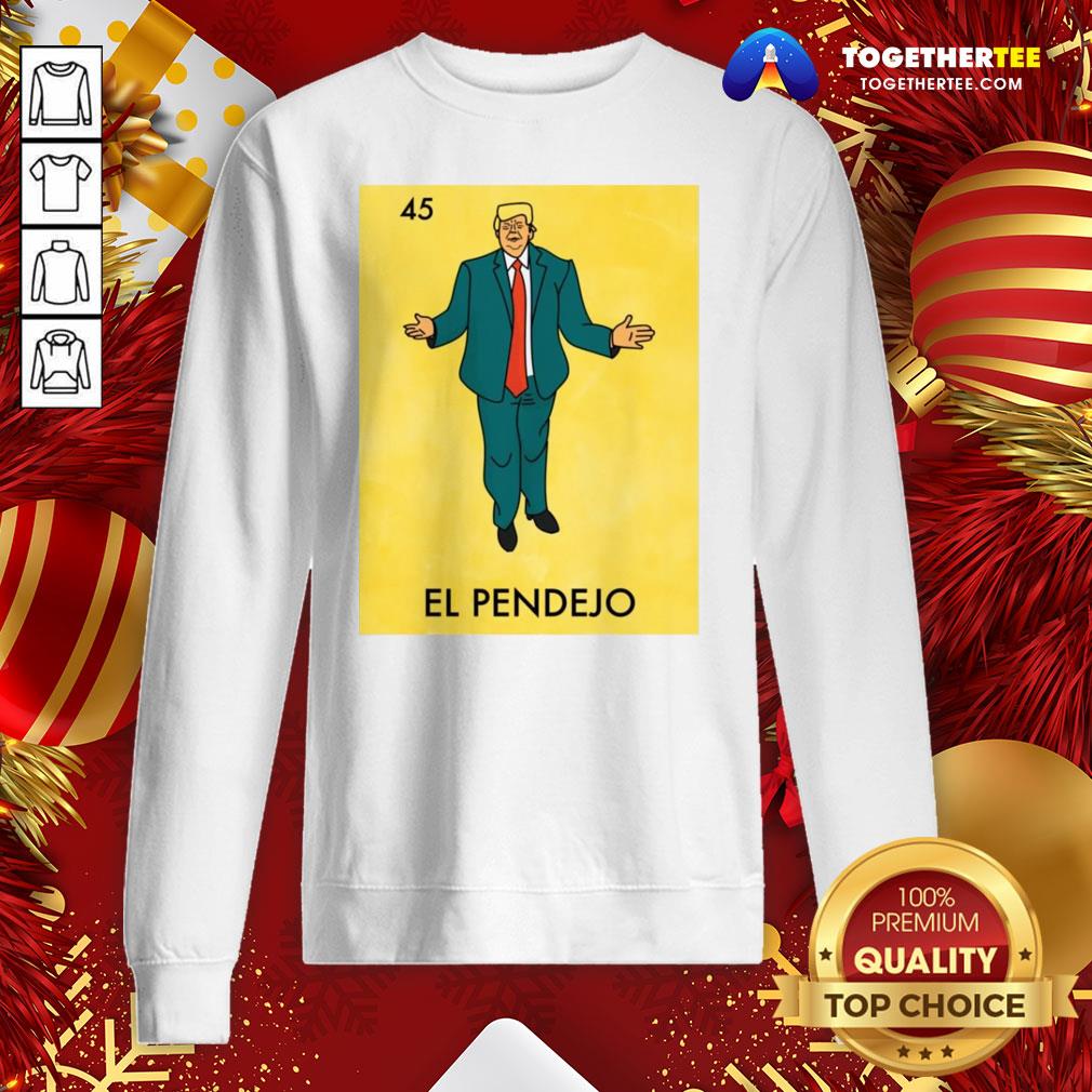 Good Donald Trump 45 El Pendejo Shirt - Image 4