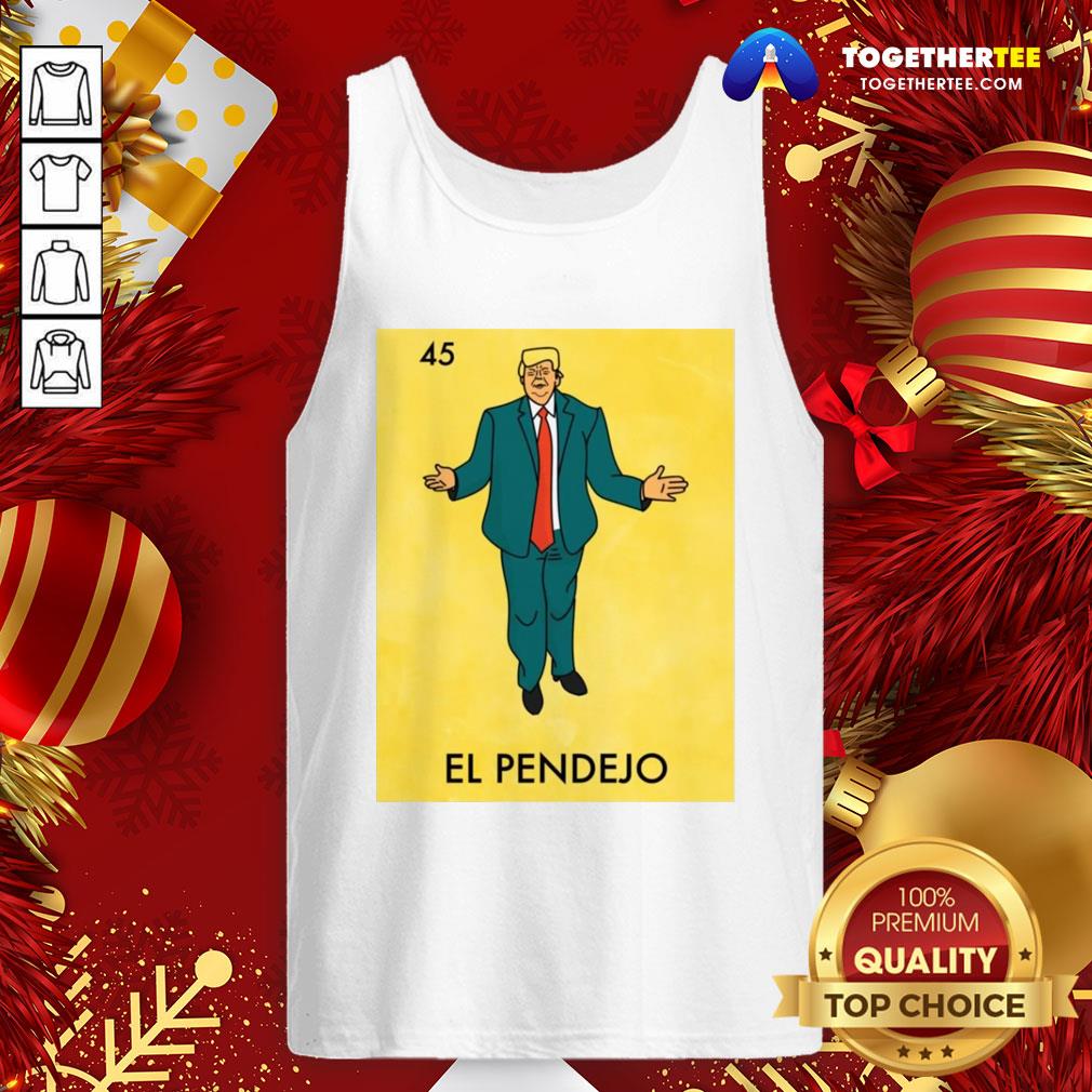 Good Donald Trump 45 El Pendejo Shirt - Image 3